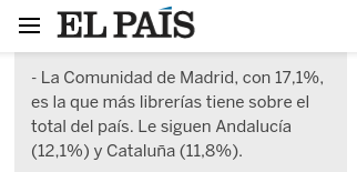 El País: "La Comunidad de Madrid, con 17,1%, es la que más librerías tiene sobre el total del país. Le siguen Andalucía (12,1%) y Cataluña (11,8%)."